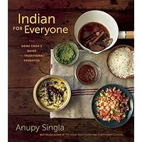 Indian for Everyone: The Home Cook's Guide to Traditional Favorites Indian for Everyone: The Home Cook's Guide to Traditional Favorites Paperback Kindle Hardcover