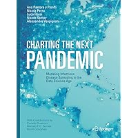 Charting the Next Pandemic: Modeling Infectious Disease Spreading in the Data Science Age Charting the Next Pandemic: Modeling Infectious Disease Spreading in the Data Science Age eTextbook Paperback
