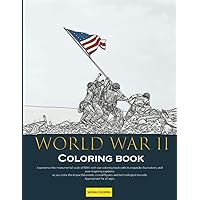 World War II Coloring Book - Family-Friendly Coloring Adventure: Dive into WWII History Together: Illustrated WWII: Engage Generations with Educational Coloring (Colourful Journeys) World War II Coloring Book - Family-Friendly Coloring Adventure: Dive into WWII History Together: Illustrated WWII: Engage Generations with Educational Coloring (Colourful Journeys) Paperback Hardcover