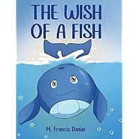 The Wish Of A Fish The Wish Of A Fish Hardcover Kindle