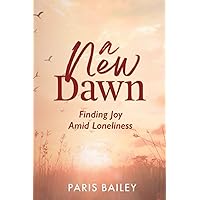 A New Dawn: Finding Joy Amid Loneliness