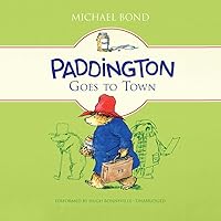 Paddington Goes to Town (Paddington Bear) Paddington Goes to Town (Paddington Bear) Audible Audiobook Paperback Kindle Hardcover Audio CD