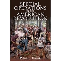 Special Operations in the American Revolution Special Operations in the American Revolution Paperback Kindle Hardcover