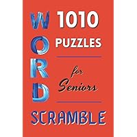 Word Scramble 1010 Puzzles for Seniors: Large Print Activity Book / Fun Jumbles Word Scrambles to Improve Your Brain & Cognitive Abilities / Solutions / Key Answers Are Given Word Scramble 1010 Puzzles for Seniors: Large Print Activity Book / Fun Jumbles Word Scrambles to Improve Your Brain & Cognitive Abilities / Solutions / Key Answers Are Given Paperback
