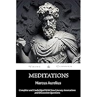 Meditations (Annotated): Complete and Unabridged with New Literary Annotations and Discussion Questions