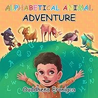 Alphabetical Animal Adventure: Whimsical Tales Series-ABC Children's Picture Book-Series, Learning and Bedtime Book for Young Readers, Toddlers, Kindergarteners with whimsical animals, Ages 1-5