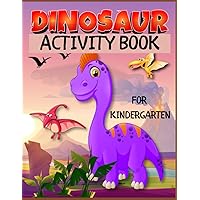 Kindergarten Activity Book Dinosaurs: Maze Puzzles, Coloring Pages, Dot Markers, How To Draw, Scissor Skills & More! | Children's Activity Books