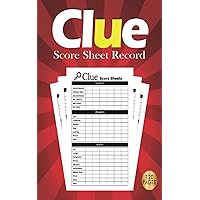 Clue Score Sheet Record: Clue Classic Score Sheet Book, Clue Scoring Game Record , Clue Score Card , Solve Your Favorite Detective Mystery Game, Size 5 x 8 Inch, 120 Pages