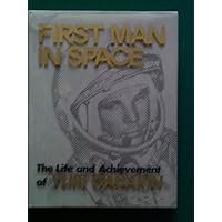 First Man in Space The life and Achievement of Yuri Gagarin First Man in Space The life and Achievement of Yuri Gagarin Hardcover