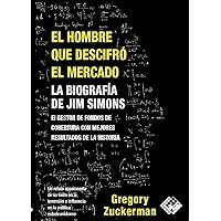El hombre que descifró el mercado: La biografía de Jim Simons