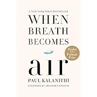 When Breath Becomes Air When Breath Becomes Air Hardcover Audible Audiobook Kindle Paperback Mass Market Paperback Audio CD Board book