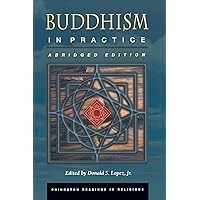 Buddhism in Practice: Abridged Edition (Princeton Readings in Religions, 29) Buddhism in Practice: Abridged Edition (Princeton Readings in Religions, 29) Paperback Kindle Hardcover