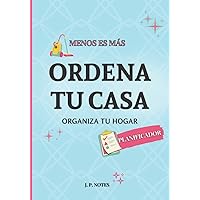 Ordena Tu Casa: Organiza Tu Hogar (Spanish Edition)