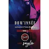Dom'Innée: Naissance d'une Domina (French Edition) Dom'Innée: Naissance d'une Domina (French Edition) Paperback Kindle
