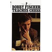 Bobby Fischer Teaches Chess Bobby Fischer Teaches Chess Mass Market Paperback Paperback Hardcover