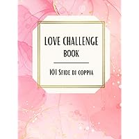 Love Challenge Book - 101 Sfide di Coppia: Versione in Italiano (Italian Edition) Love Challenge Book - 101 Sfide di Coppia: Versione in Italiano (Italian Edition) Hardcover Paperback