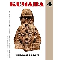 REVUE KUMABA IV: LE PHARAON D'ÉGYPTE (French Edition)