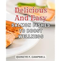 Delicious and Easy Salmon Dishes to Boost Wellness: Delight Your Taste Buds with Mouthwatering Salmon Creations - Effortless Recipes and Clear Guides
