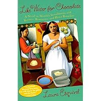 Like Water for Chocolate: A Novel in Monthly Installments with Recipes, Romances, and Home Remedies Like Water for Chocolate: A Novel in Monthly Installments with Recipes, Romances, and Home Remedies Paperback Audible Audiobook Kindle Hardcover Mass Market Paperback Audio CD Multimedia CD
