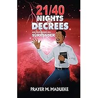 21/40 Nights of Decrees and Your Enemies Will Surrender (Spiritual Warfare Prayers) 21/40 Nights of Decrees and Your Enemies Will Surrender (Spiritual Warfare Prayers) Paperback Kindle Mass Market Paperback