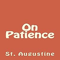 On Patience: Lighthouse Church Fathers On Patience: Lighthouse Church Fathers Kindle Audible Audiobook Paperback