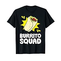 Team Burritos Mexican Food Funny Burrito Squad T-Shirt