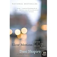 Slow Motion: A Memoir of a Life Rescued by Tragedy Slow Motion: A Memoir of a Life Rescued by Tragedy Audible Audiobook Paperback Kindle Hardcover