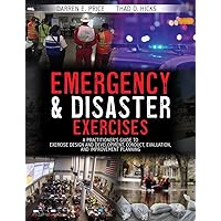 Emergency and Disaster Exercises: A Practitioner's Guide to Exercise Design and Development, Conduct, Evaluation, and Improvement Planning Emergency and Disaster Exercises: A Practitioner's Guide to Exercise Design and Development, Conduct, Evaluation, and Improvement Planning Book Supplement