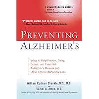 Preventing Alzheimer's: Ways to Help Prevent, Delay, Detect, and Even Halt Alzheimer's Disease and Other Forms of Memory Loss Preventing Alzheimer's: Ways to Help Prevent, Delay, Detect, and Even Halt Alzheimer's Disease and Other Forms of Memory Loss Paperback Kindle Hardcover