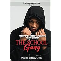 The School Gang: A Story of Disobedience, Rebellion, Fear and Regret (The Redemption Series)