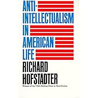 Anti-Intellectualism in American Life Anti-Intellectualism in American Life Paperback Kindle Audible Audiobook Hardcover Audio CD