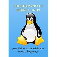 Programando O Kernel Linux (Portuguese Edition)