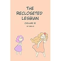 The Recloseted Lesbian: Volume 2 The Recloseted Lesbian: Volume 2 Kindle Hardcover Paperback