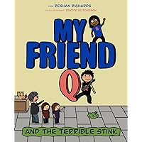 My Friend Q and The Terrible Stink My Friend Q and The Terrible Stink Kindle Hardcover