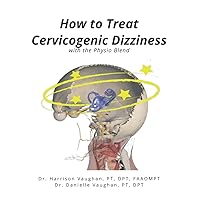 How to Treat Cervicogenic Dizziness: with the Physio Blend