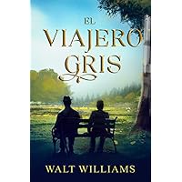El Viajero Gris: Novela Romántica Contemporánea (Spanish Edition) El Viajero Gris: Novela Romántica Contemporánea (Spanish Edition) Paperback Kindle