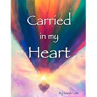 Carried in my Heart: An Adoption Tale (Love Makes a Family) Carried in my Heart: An Adoption Tale (Love Makes a Family) Paperback