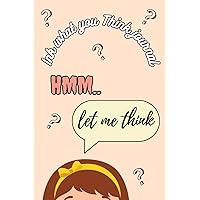 Ink What You Think - Journal for Girls: Plain Ruled 120 Pages to Put Your Thoughts on Paper.