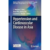 Hypertension and Cardiovascular Disease in Asia (Updates in Hypertension and Cardiovascular Protection) Hypertension and Cardiovascular Disease in Asia (Updates in Hypertension and Cardiovascular Protection) Kindle Hardcover Paperback