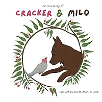 Cracker & Milo: based on a true story Cracker & Milo: based on a true story Paperback Kindle Hardcover