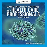 Basic Infection Control for Health Care Professionals (MindTap Course List) Basic Infection Control for Health Care Professionals (MindTap Course List) Paperback eTextbook