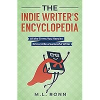 The Indie Writer's Encyclopedia: All the Terms You Need to Know to Be a Successful Writer (Author Level Up)