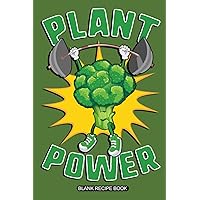 Plant Power: Blank Vegan Recipe Log Book 6