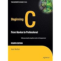 Beginning C: From Novice to Professional (Beginning: from Novice to Professional) Beginning C: From Novice to Professional (Beginning: from Novice to Professional) Kindle Hardcover Paperback