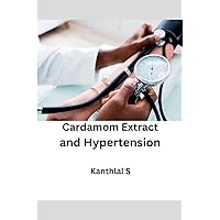 Cardamom Extract and Hypertension