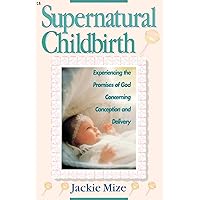 Supernatural Childbirth Supernatural Childbirth Paperback Audible Audiobook Kindle Hardcover