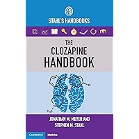 The Clozapine Handbook: Stahl's Handbooks (Stahl's Essential Psychopharmacology Handbooks) The Clozapine Handbook: Stahl's Handbooks (Stahl's Essential Psychopharmacology Handbooks) Paperback eTextbook