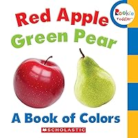 Red Apple, Green Pear: A Book of Colors (Rookie Toddler) Red Apple, Green Pear: A Book of Colors (Rookie Toddler) Board book
