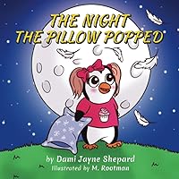The Night the Pillow Popped The Night the Pillow Popped Paperback Kindle