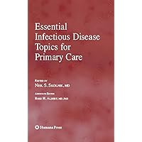 Essential Infectious Disease Topics for Primary Care (Current Clinical Practice) Essential Infectious Disease Topics for Primary Care (Current Clinical Practice) Kindle Hardcover Paperback